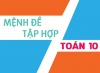 Các dạng bài tập toán về Mệnh đề và phương pháp giải - toán lớp 10